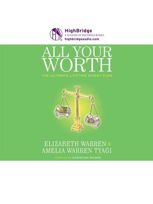 Title details for All Your Worth : The Ultimate Lifetime Money Plan by Elizabeth Warren - Available